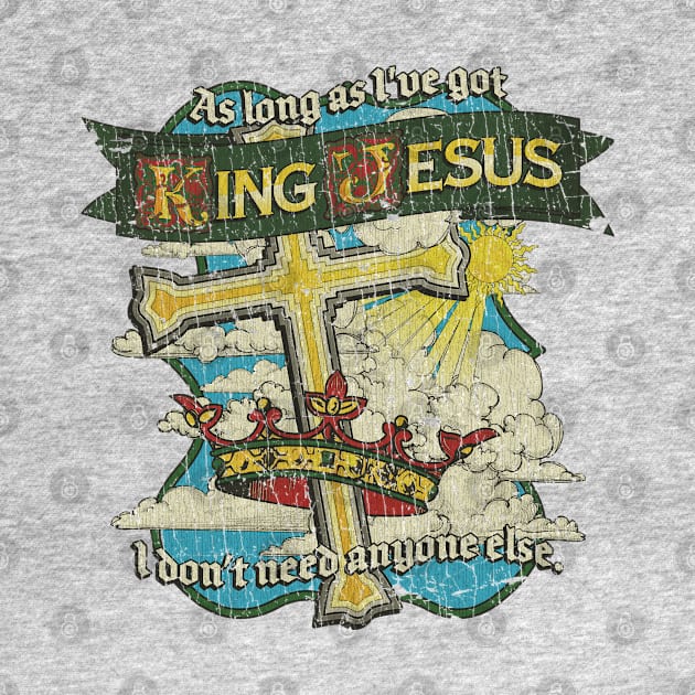 I've Got King Jesus 1999 by JCD666